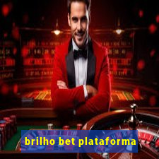 brilho bet plataforma