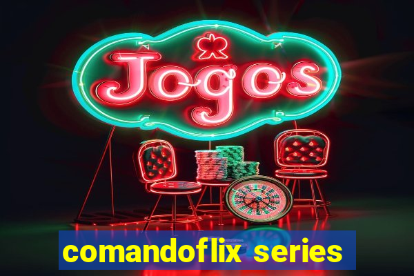 comandoflix series