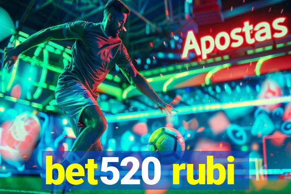 bet520 rubi