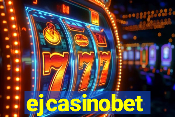 ejcasinobet