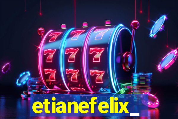 etianefelix_