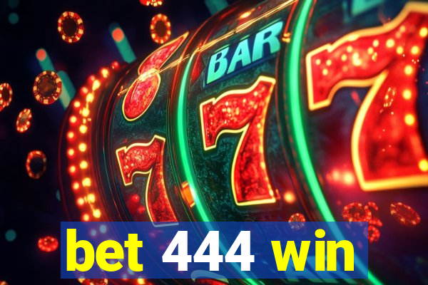 bet 444 win