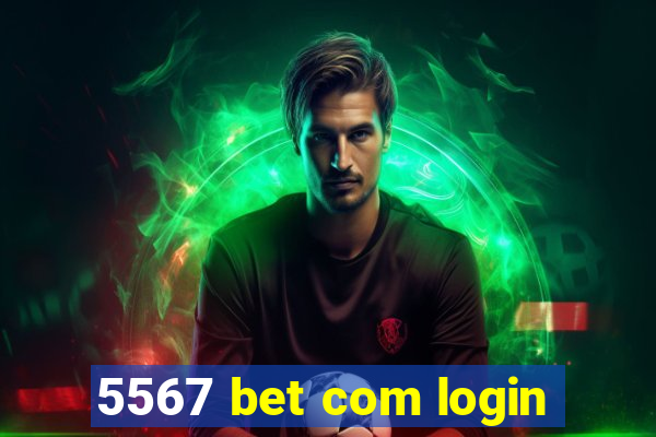 5567 bet com login