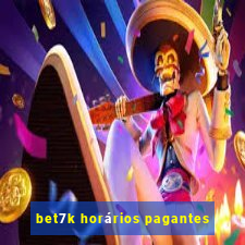 bet7k horários pagantes