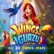 os 20 times mais antigos do brasil