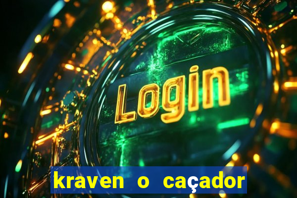 kraven o caçador filme completo dublado download