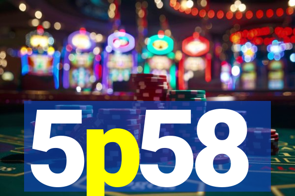 5p58