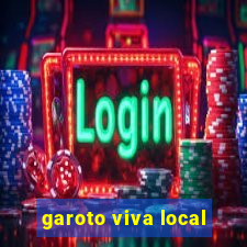 garoto viva local