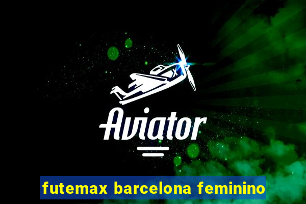 futemax barcelona feminino