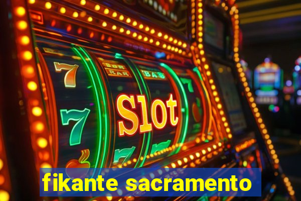 fikante sacramento