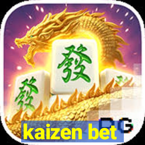 kaizen bet