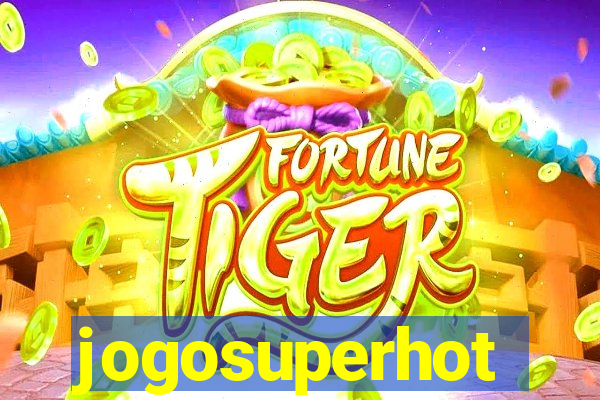 jogosuperhot