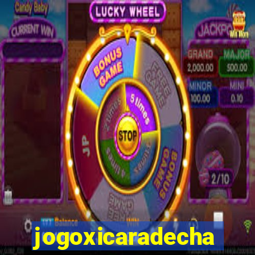 jogoxicaradecha