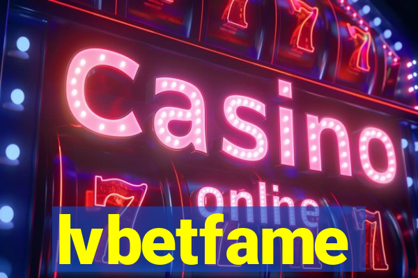 lvbetfame