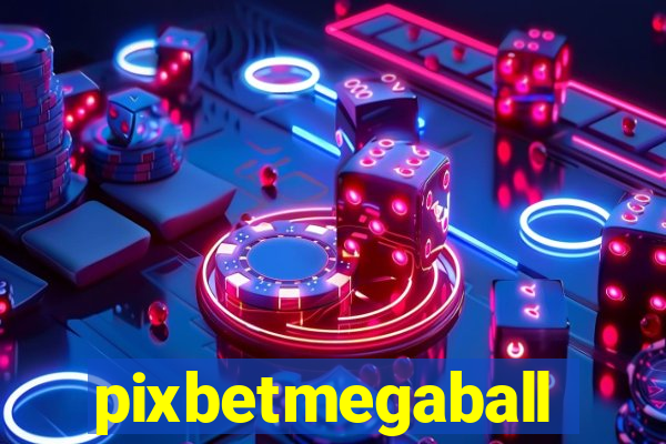 pixbetmegaball