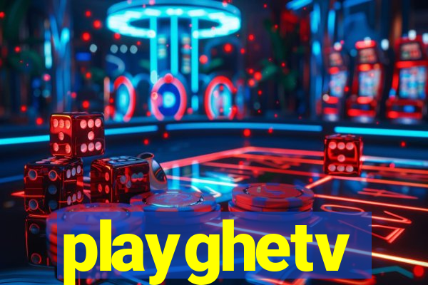 playghetv