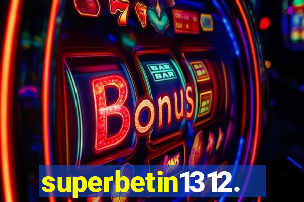 superbetin1312.com