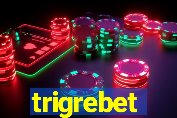 trigrebet