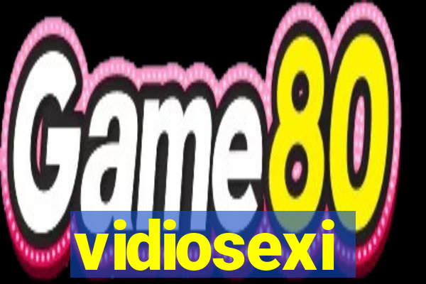 vidiosexi