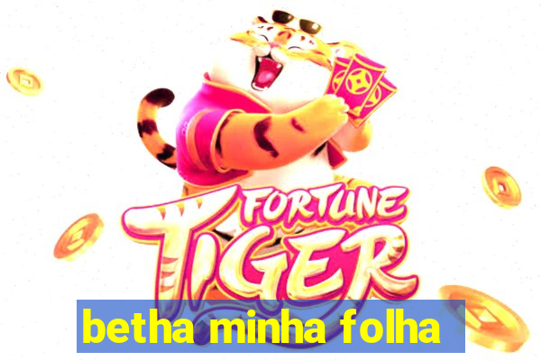 betha minha folha