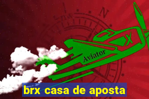 brx casa de aposta