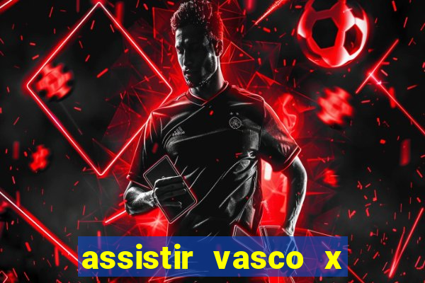 assistir vasco x cruzeiro ao vivo hd