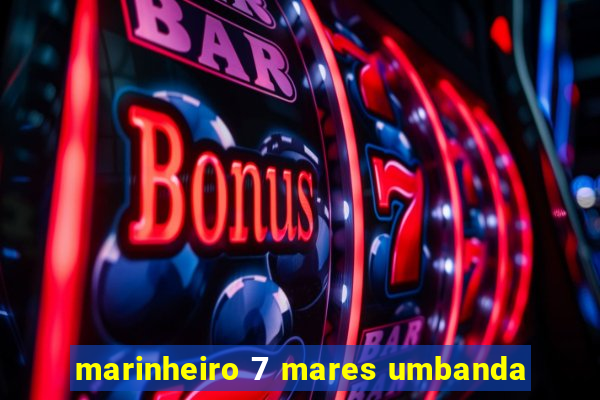 marinheiro 7 mares umbanda