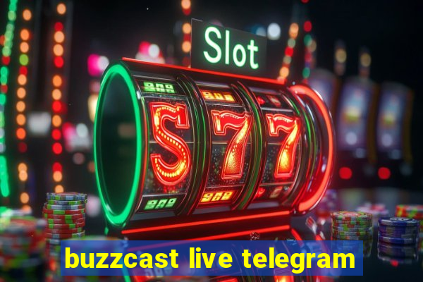 buzzcast live telegram