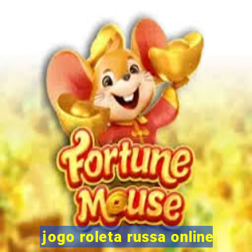 jogo roleta russa online