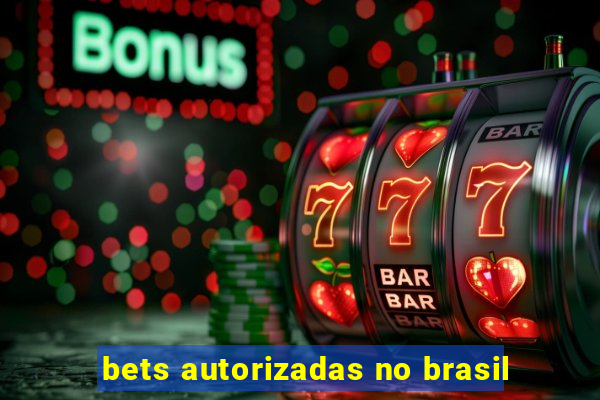 bets autorizadas no brasil