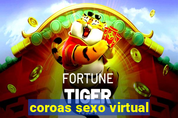 coroas sexo virtual