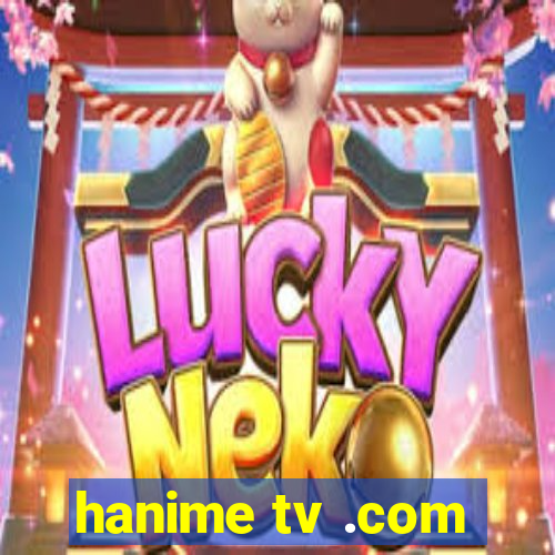 hanime tv .com