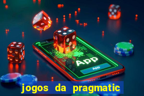 jogos da pragmatic que mais pagam