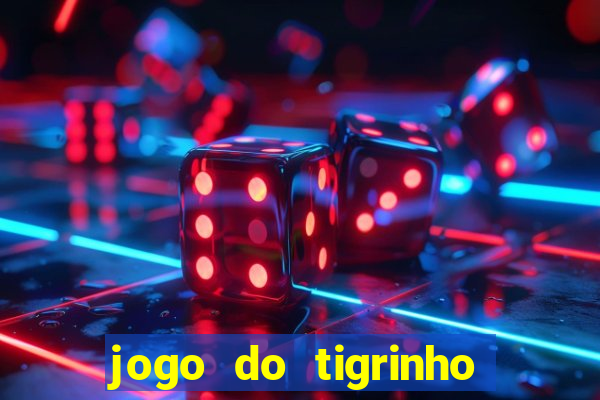 jogo do tigrinho de 2 reais