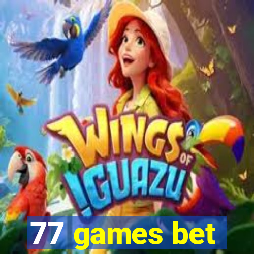 77 games bet