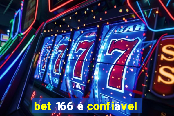 bet 166 é confiável