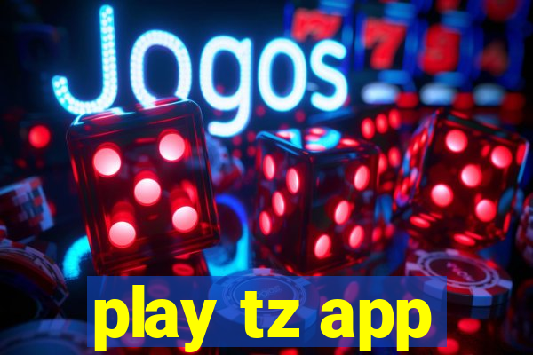 play tz app