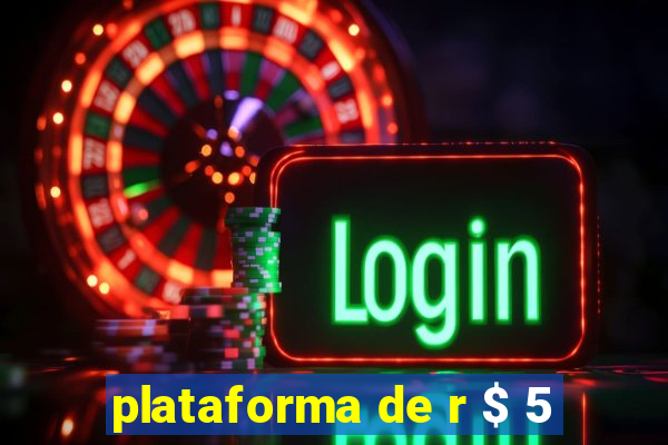 plataforma de r $ 5