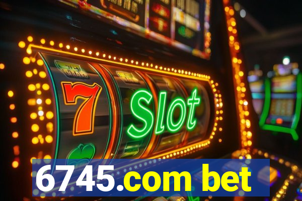 6745.com bet