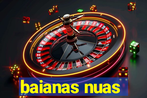 baianas nuas