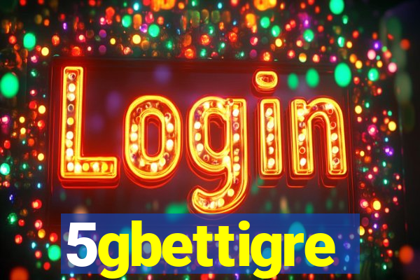 5gbettigre