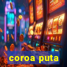 coroa puta