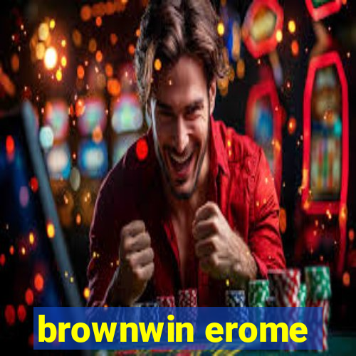 brownwin erome