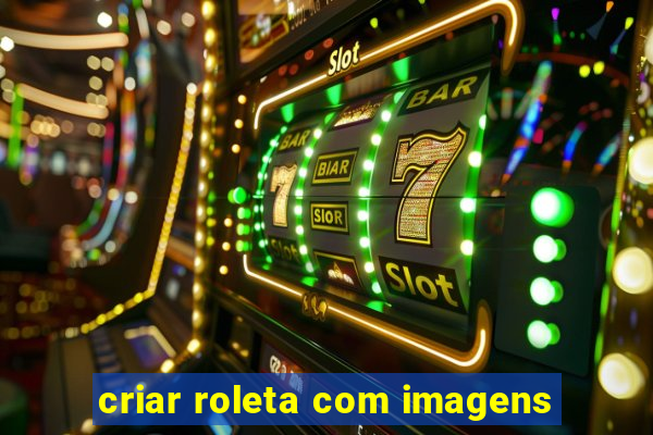 criar roleta com imagens