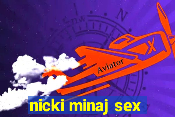 nicki minaj sex