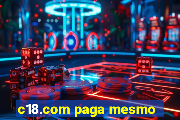 c18.com paga mesmo