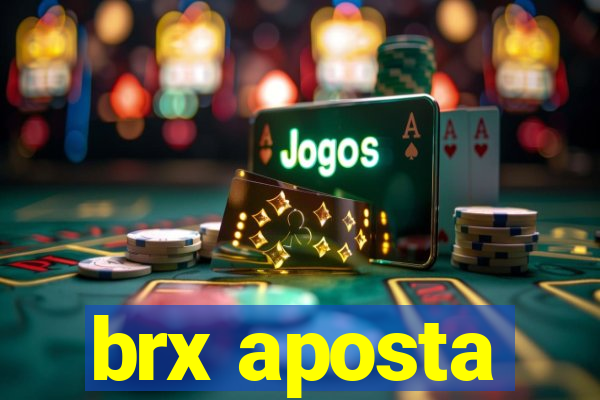 brx aposta