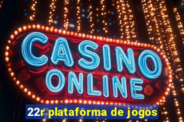 22r plataforma de jogos