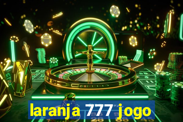 laranja 777 jogo