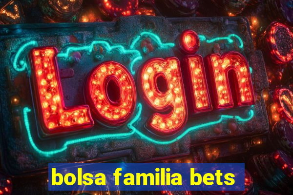 bolsa familia bets